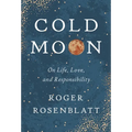 Cold Moon: On Life, Love, and Responsibility