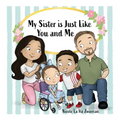 My Sister Is Just Like You and Me