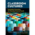 Classroom Cultures: Equitable Schooling for Racially Diverse Youth