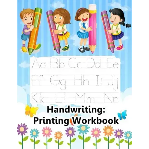 Handwriting: Printing Workbook: Jumbo Tracing Letters, Numbers And Shapes Practice Workbook For Preschoolers Ages 3-5