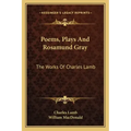 Poems, Plays and Rosamund Gray: The Works of Charles Lamb