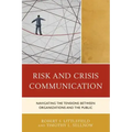 Risk and Crisis Communication: Navigating the Tensions between Organizations and the Public