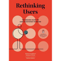 Rethinking Users: The Design Guide to User Ecosystem Thinking