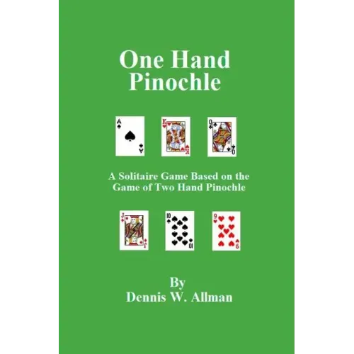 One Hand Pinochle: A Solitaire Game Based on the Game of Two Hand Pinlochle