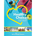 Healthy Choices for Your Health, Wellness, and Overall Happiness