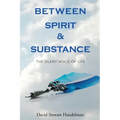 Between Spirit and Substance: The Silent Voice of Life