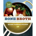 Bone Broth: 101 Essential Recipes & Age-Old Remedies to Heal Your Body