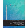 Simulacion de procesos quimicos en estado estacionario y dinamico en Aspen Hysys