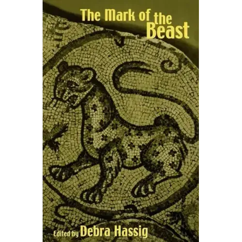 The Mark of the Beast: The Medieval Bestiary in Art, Life, and Literature