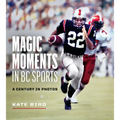 Magic Moments in BC Sports: A Century in Photos
