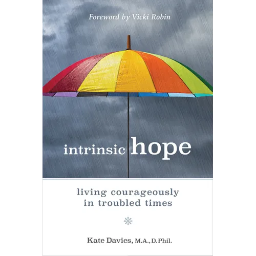 Intrinsic Hope: Living Courageously in Troubled Times