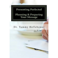 Presenting Perfected: Planning & Preparing Your Message