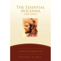 The Essential Avicenna (Ibn Sina): Edited with Introduction MICHAEL P. ARYA