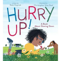 Hurry Up!: A Book about Slowing Down