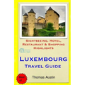 Luxembourg Travel Guide: Sightseeing, Hotel, Restaurant & Shopping Highlights