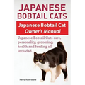 Japanese Bobtail Cats. Japanese Bobtail Cat Owners Manual. Japanese Bobtail Cats