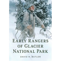 Early Rangers of Glacier National Park