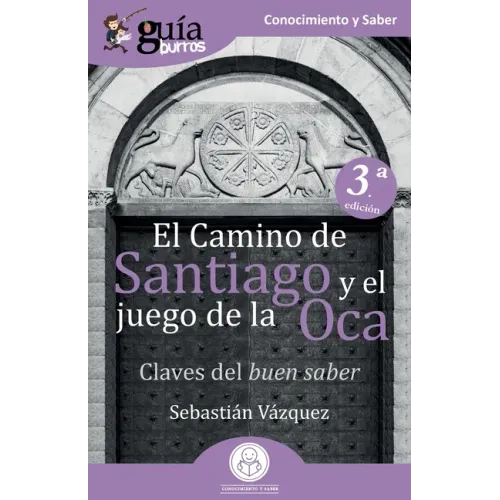 GuíaBurros El Camino de Santiago y el juego de la Oca: Claves del buen saber