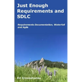 Just Enough Requirements and SDLC: Requirements Documentation, Waterfall, and Agile