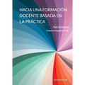 Hacia una formación docente basada en la práctica