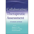Collaborative / Therapeutic Assessment: A Casebook and Guide