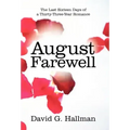 August Farewell: The Last Sixteen Days of a Thirty-Three-Year Romance