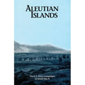 Aleutian Islands: The U.S. Army Campaigns of World War II