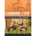 Finding #49 and America's Forgotten Motocross Team