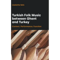 Turkish Folk Music between Ghent and Turkey: Context, Performance, Function