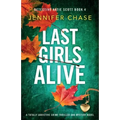 Last Girls Alive: A totally addictive crime thriller and mystery novel