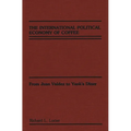 The International Political Economy of Coffee: From Juan Valdez to Yank's Diner