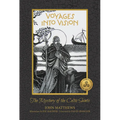 Voyages with the Celtic Saints: Stories and Wisdom for Travelers in Search of Truth