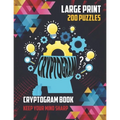 CRYPTOGRAMS Book Large Print 200 Puzzles: Keep Your Mind Sharp: Variety Of 200 Puzzles Book, Funny Facts, Famous Quotes, Historical Events ... Great T