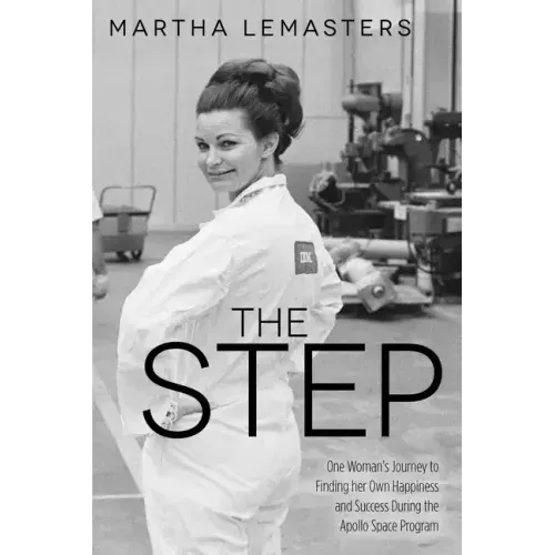 The Step: One Woman's Journey to Finding Her Own Happiness and Success During the Apollo Space Program