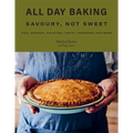 All Day Baking: Savoury, Not Sweet