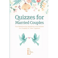 Quizzes for Married Couples: Fun Relationship Questions and Quizzes for Couples to Take Together