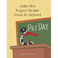 Jake the Super Snake Goes to School