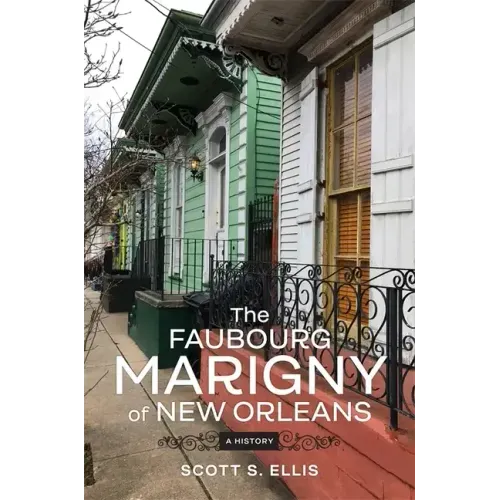 The Faubourg Marigny of New Orleans: A History