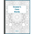 Granny's Cuss Words: Coloring Book for Adults Mandala Patterns Volume 2