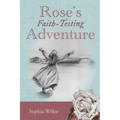 Rose's Faith-Testing Adventure