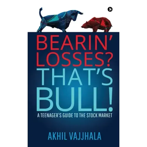 Bearin' Losses? That's Bull!: A Teenager's Guide to the Stock Market