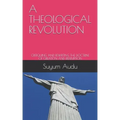 A Theological Revolution: Critiquing and Rewriting the Doctrine of Creation and Redemption