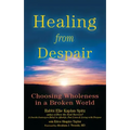 Healing from Despair: Choosing Wholeness in a Broken World