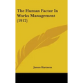 The Human Factor In Works Management (1912)