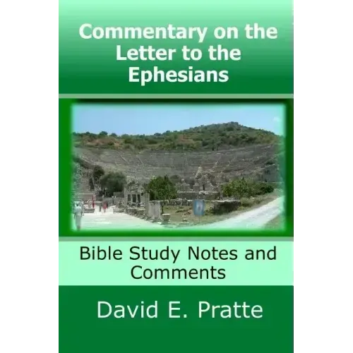 Commentary on the Letter to the Ephesians: Bible Study Notes and Comments