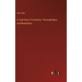 A Catechism of Harmony, Thorough-Bass, and Modulation