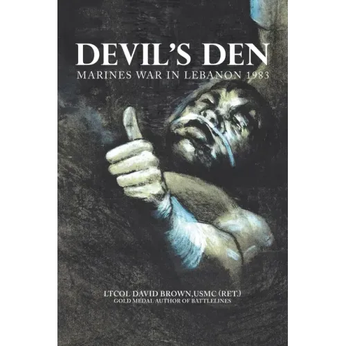 Devil's Den: Marines War in Lebanon 1983
