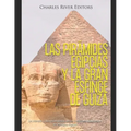 Las pirámides egipcias y la gran Esfinge de Guiza: La historia y misterios detrás de los famosos monumentos del Antiguo Egipto
