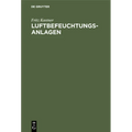 Luftbefeuchtungsanlagen: Untersuchungen Und Berechnungen