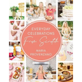 Everyday Celebrations from Scratch: Easy Recipes and Crafts for Everyday Celebrations